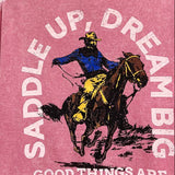 Saddle Up, Dream Big Graphic Tee