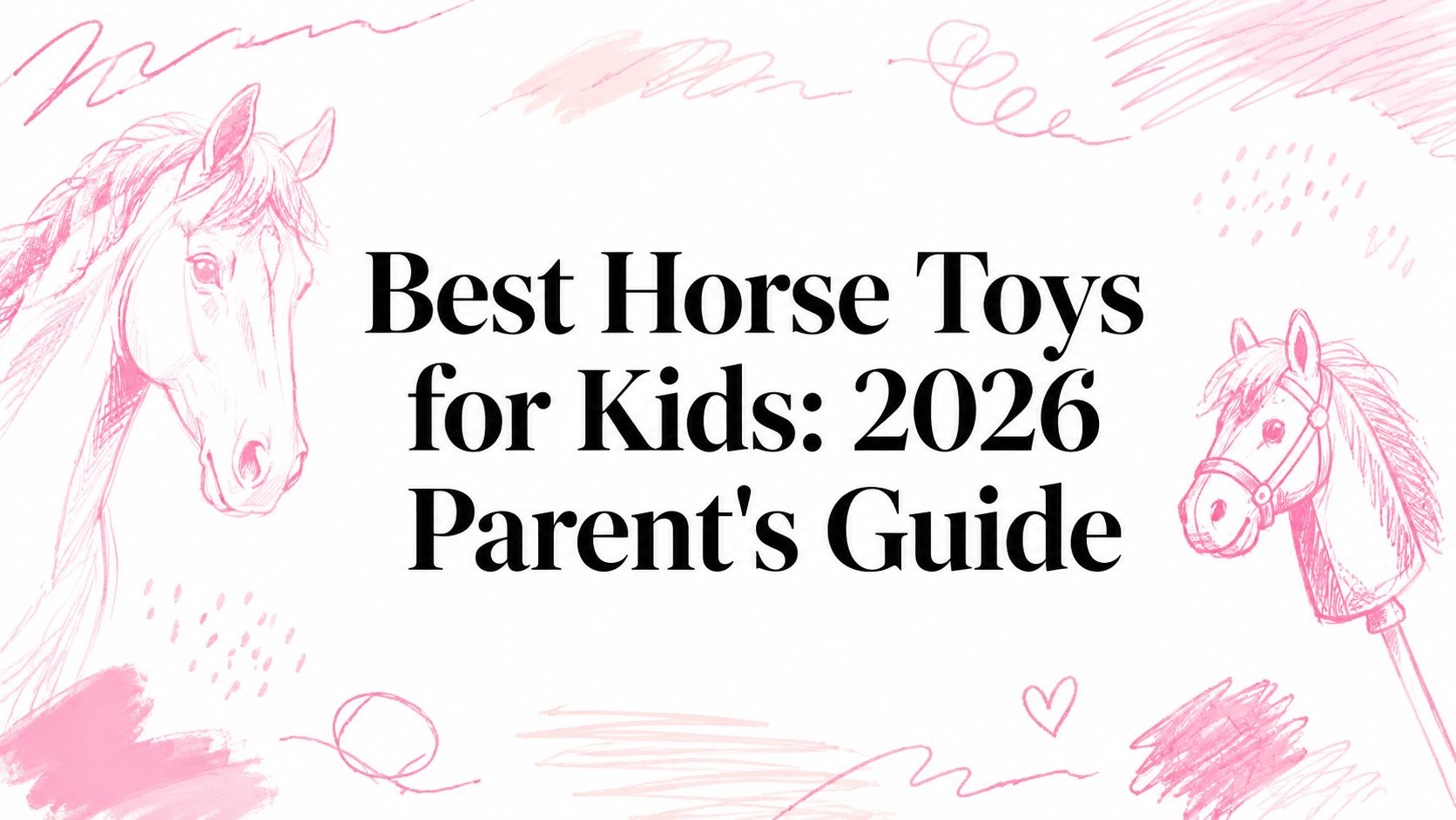 Best Horse Toys for Kids: 2026 Parent's Guide