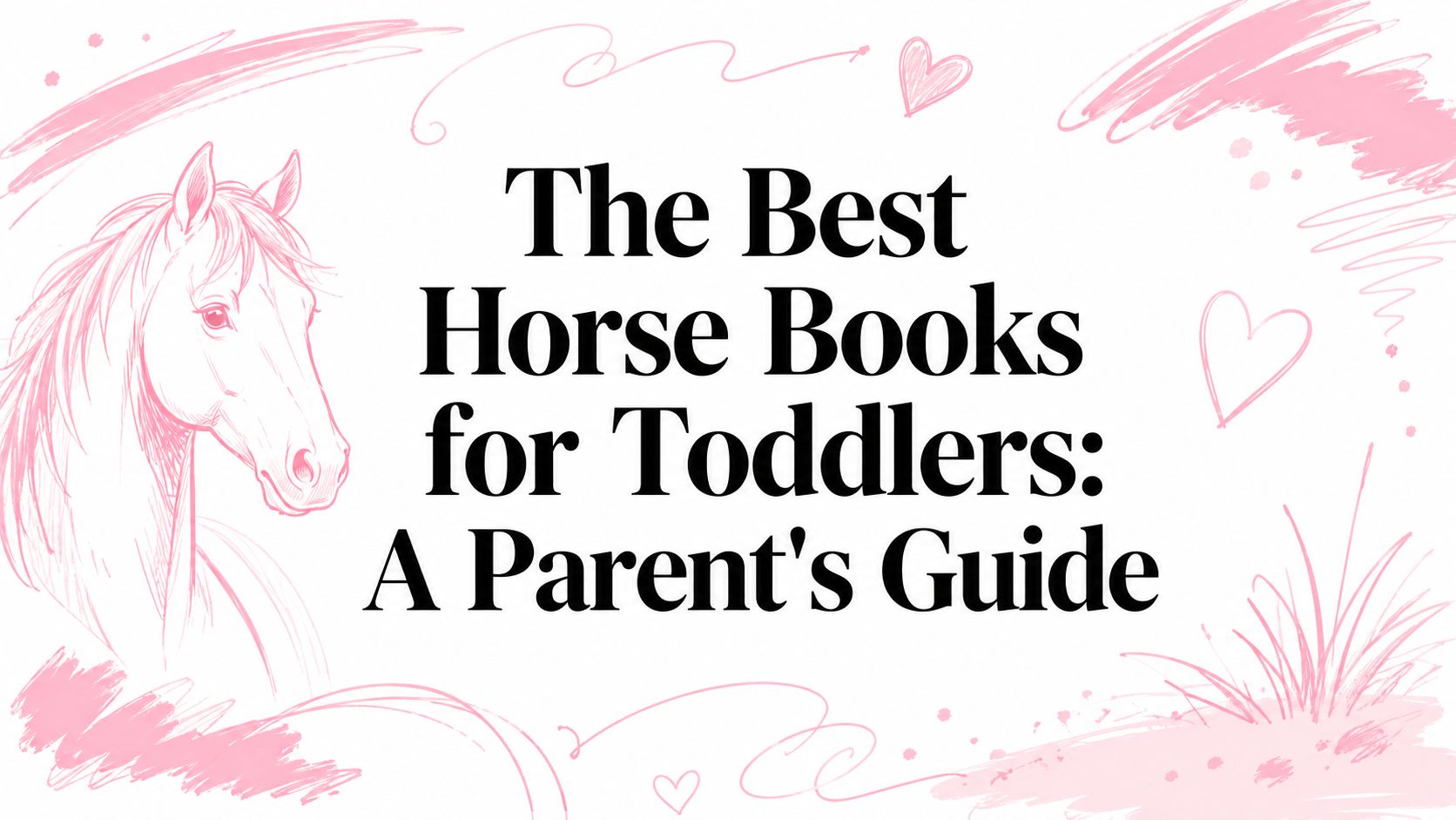 The Best Horse Books for Toddlers: A Parent's Guide