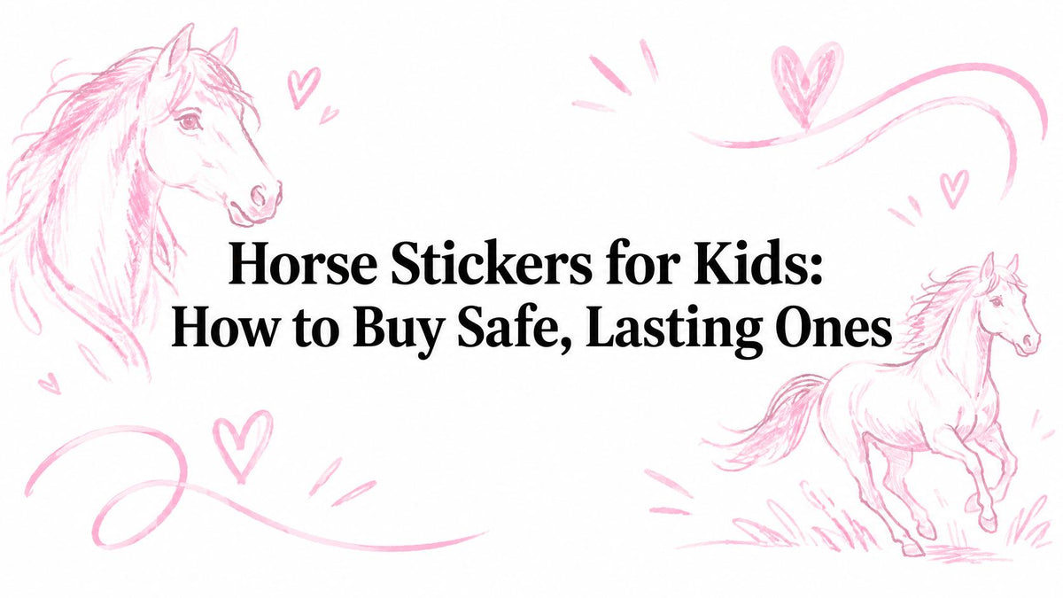 Horse Stickers for Kids: How to Buy Safe, Lasting Ones