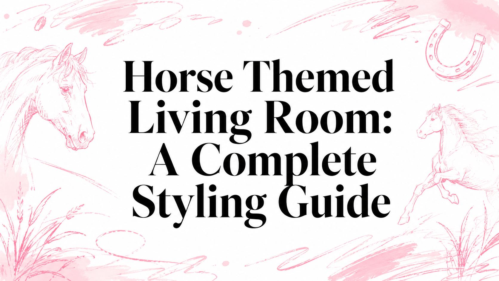 Horse Themed Living Room: A Complete Styling Guide