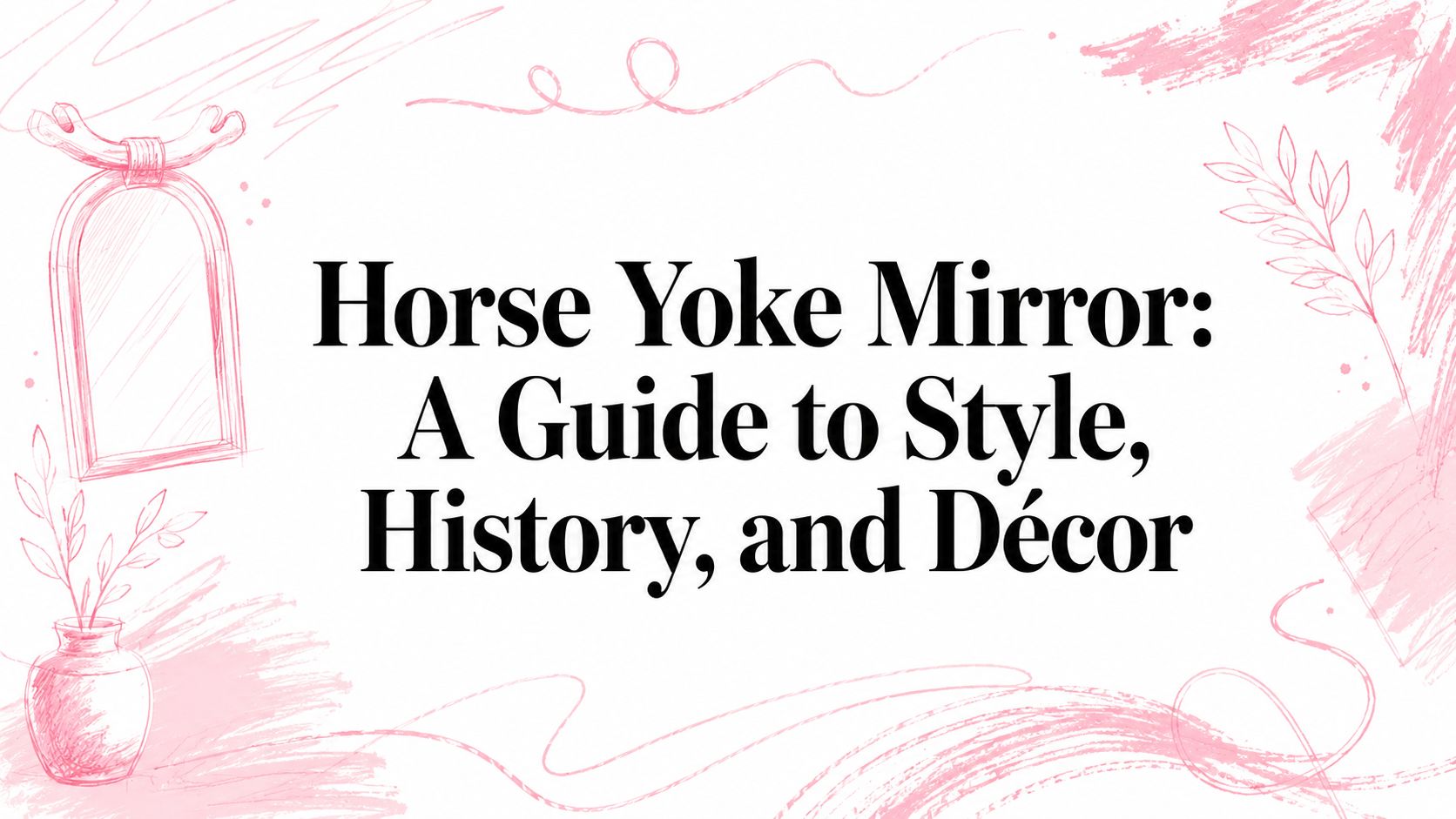 Horse Yoke Mirror: A Guide to Style, History, and Décor