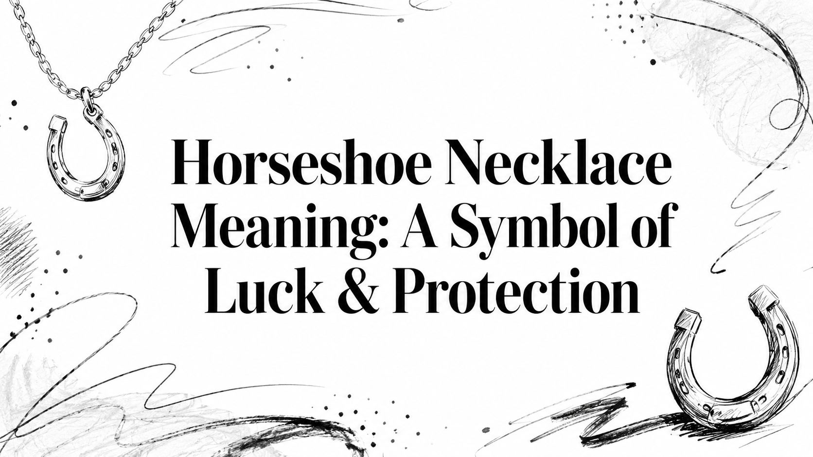 Horseshoe Necklace Meaning: A Symbol of Luck & Protection