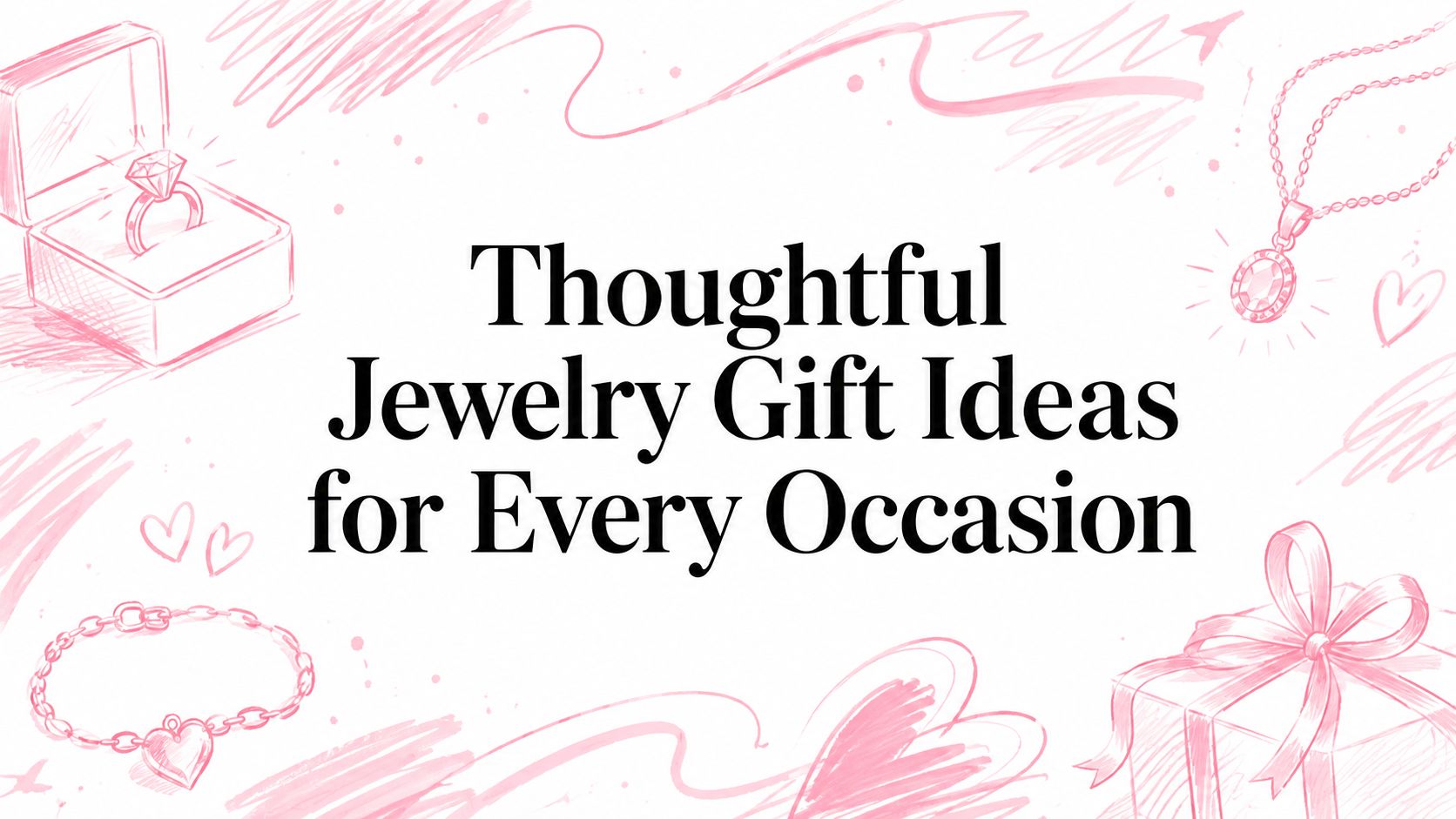 Thoughtful Jewelry Gift Ideas for Every Occasion