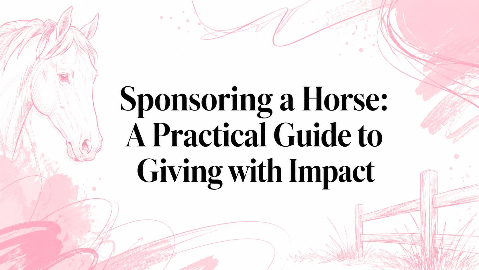 Sponsoring a Horse: A Practical Guide to Giving with Impact