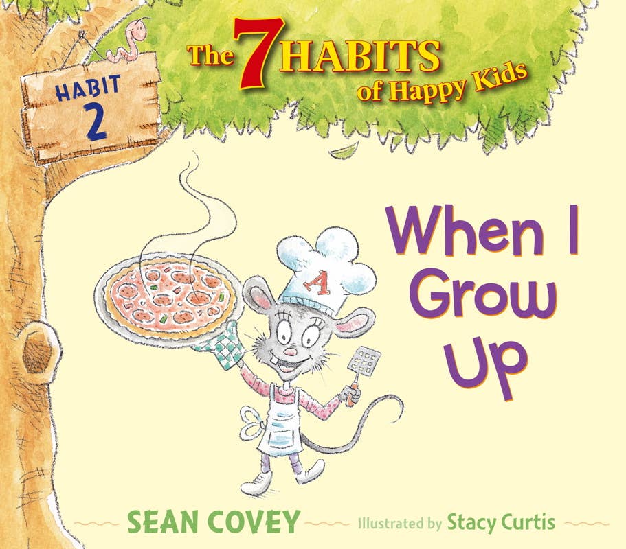 7 Habits of Happy Kids (Book 2) When I Grow Up