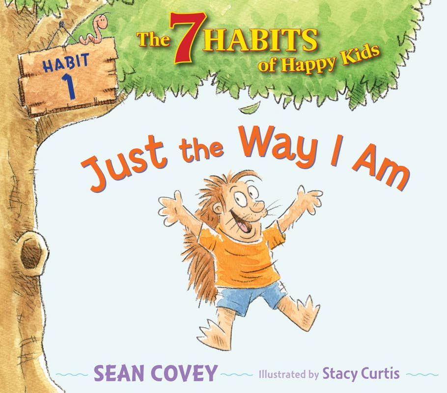 7 Habits of Happy Kids (Book 1) Just the Way I Am