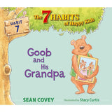 7 Habits of Happy Kids (Book 7) Goob and His Grandpa