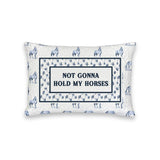 "Not Gonna Hold My Horses" Quilted Mini Pillow