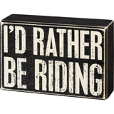 rather be riding box sign