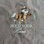 Hold Your Horses Embroidered T-Shirt