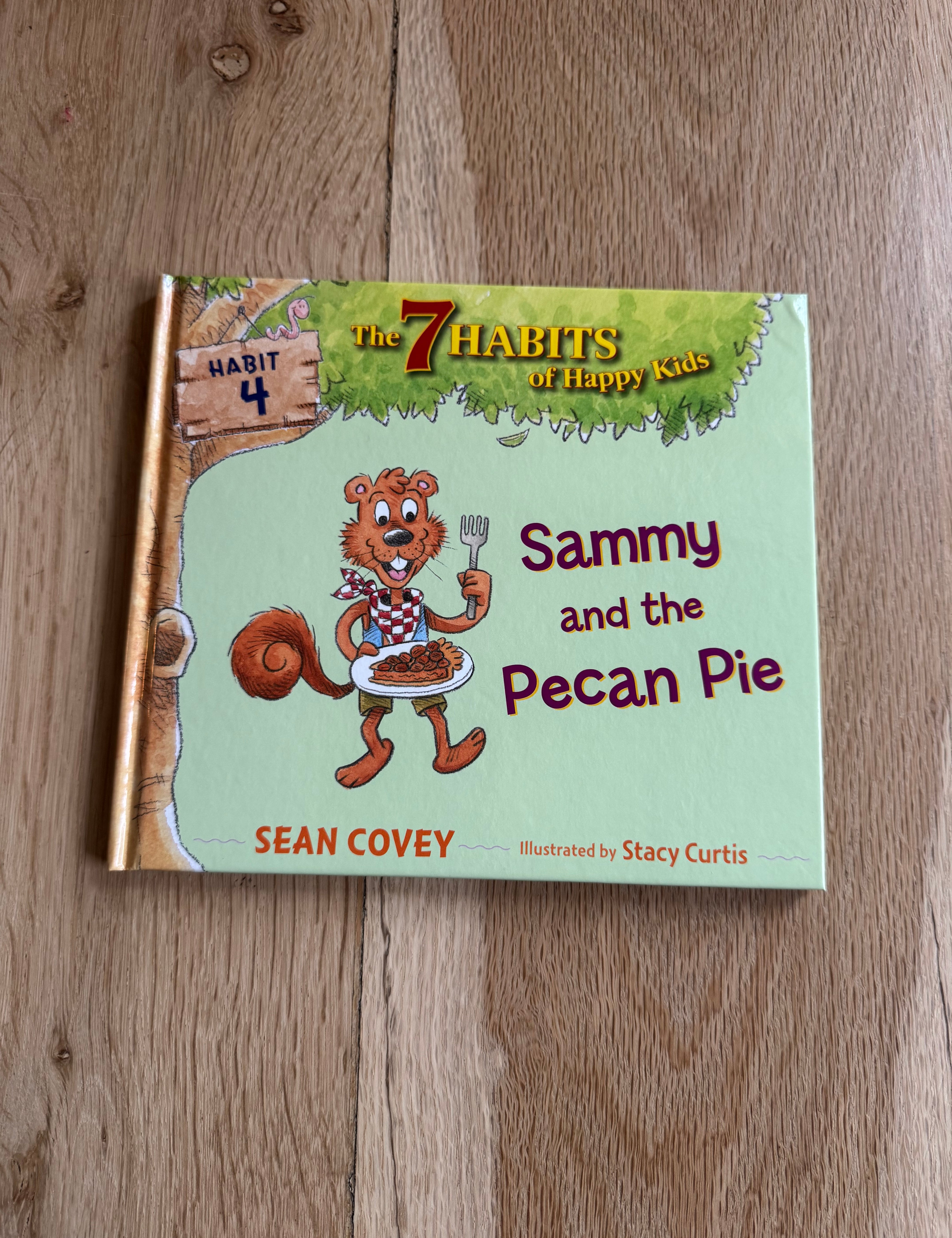7 Habits of Happy Kids (Book 4) Sammy and the Pecan Pie