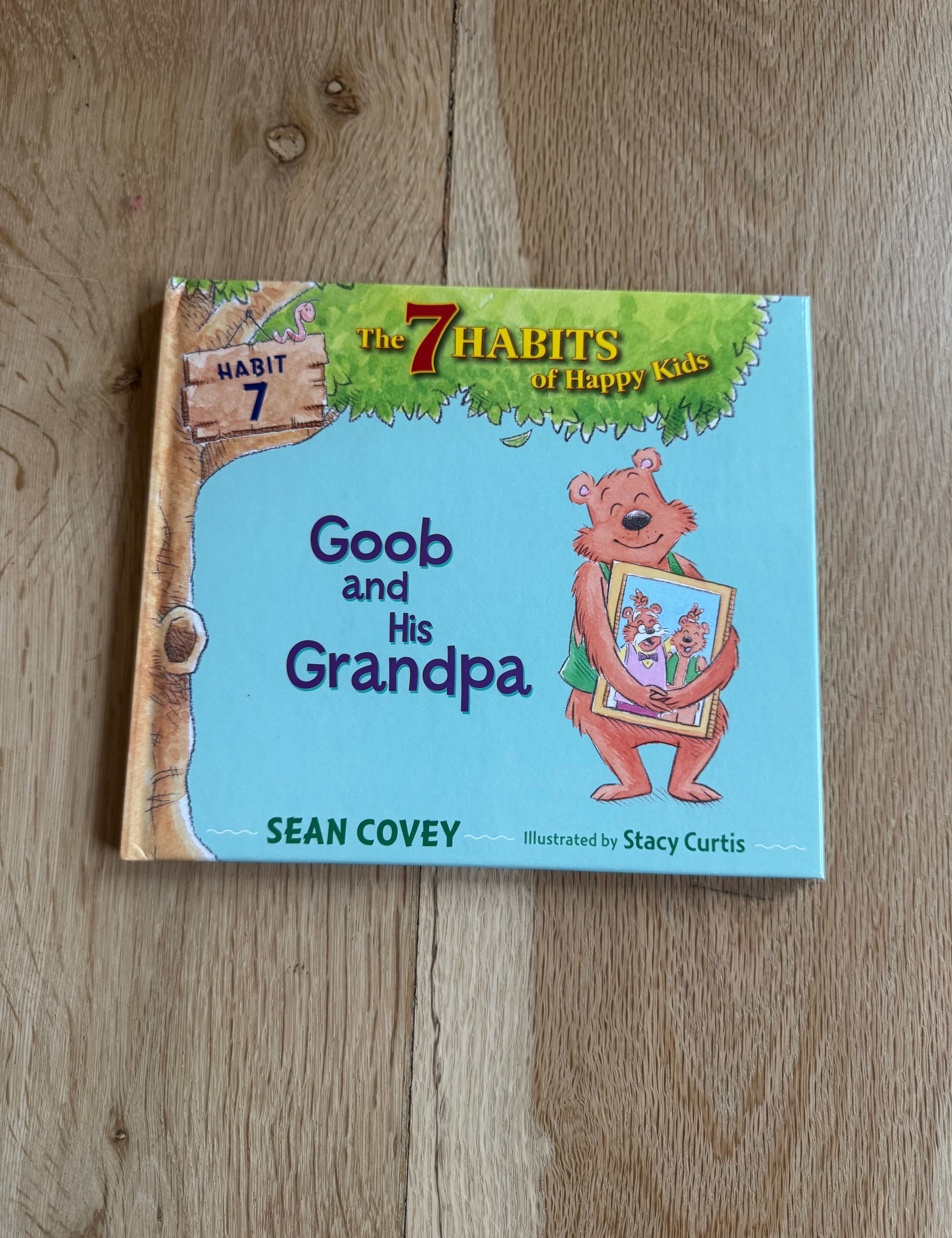 7 Habits of Happy Kids (Book 7) Goob and His Grandpa