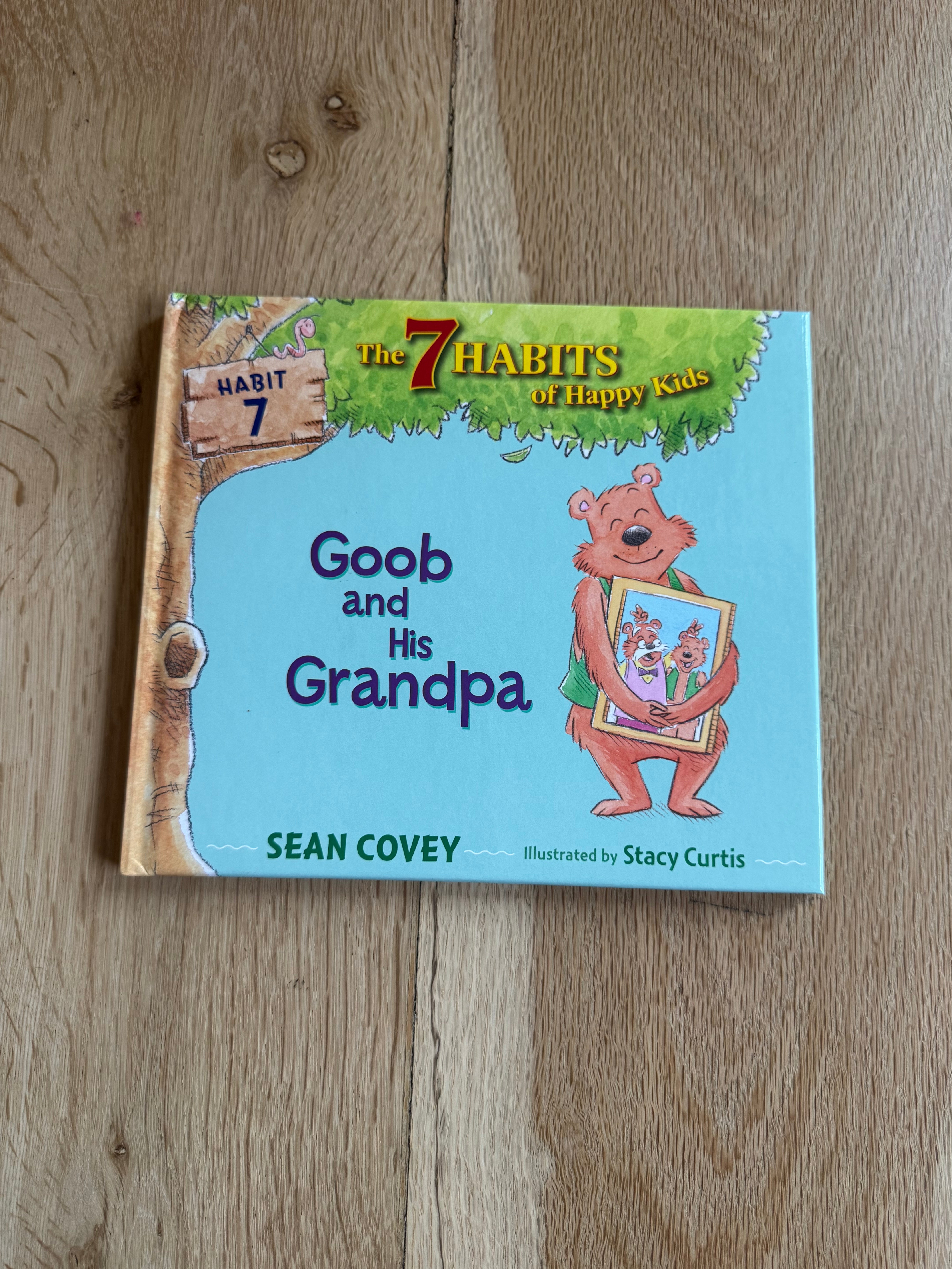 7 Habits of Happy Kids (Book 7) Goob and His Grandpa