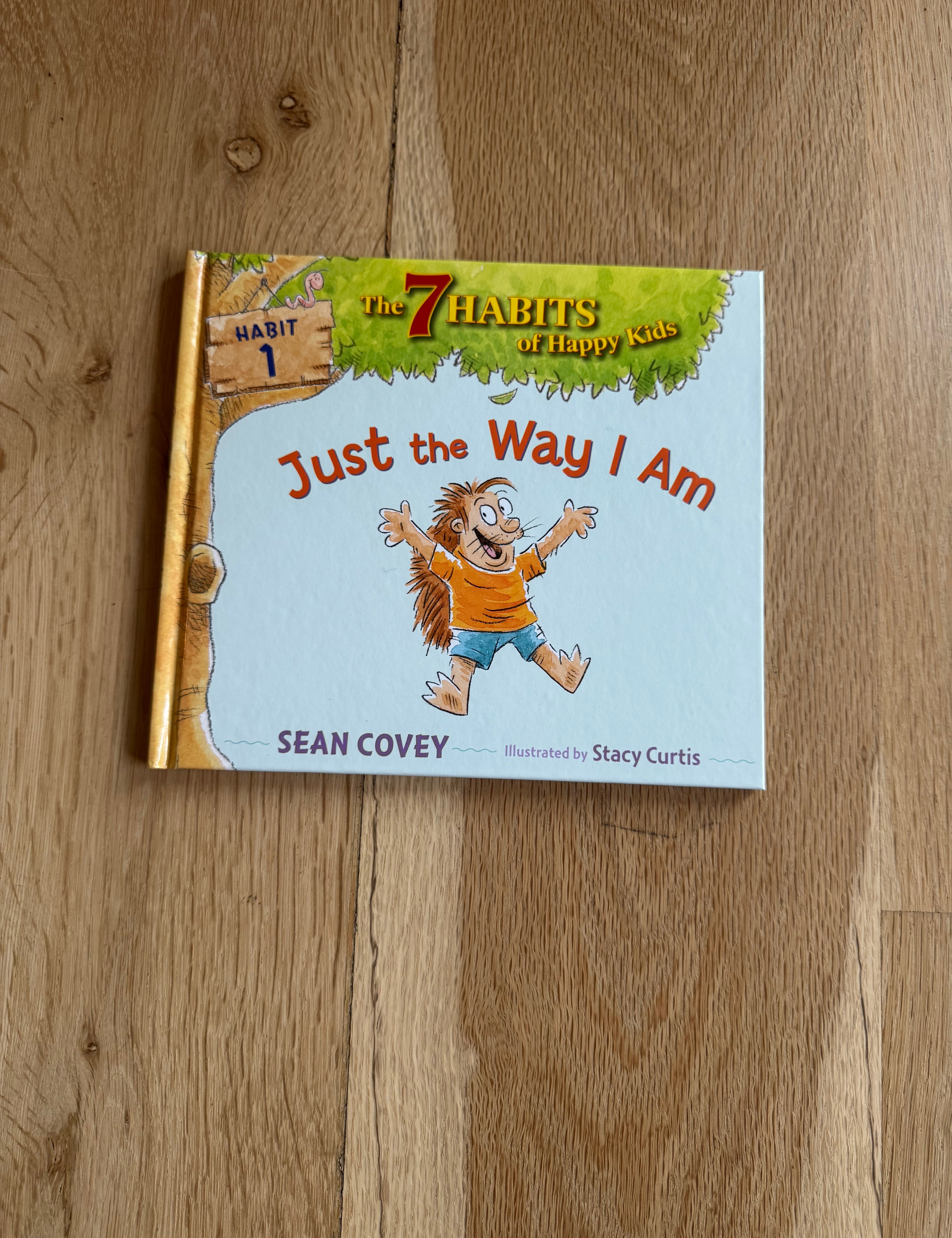 7 Habits of Happy Kids (Book 1) Just the Way I Am