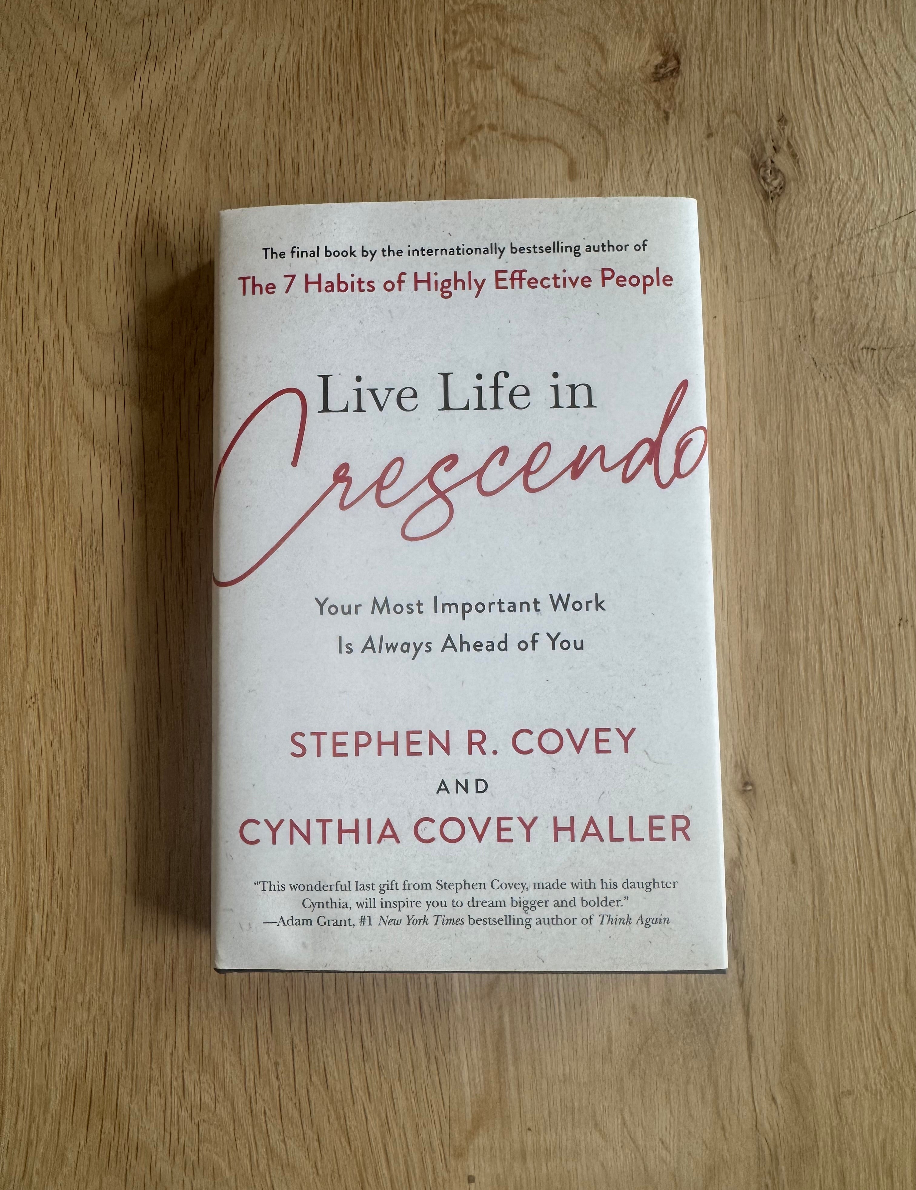 Live Life in Crescendo-Your Most Important Work Is Always Ahead of You