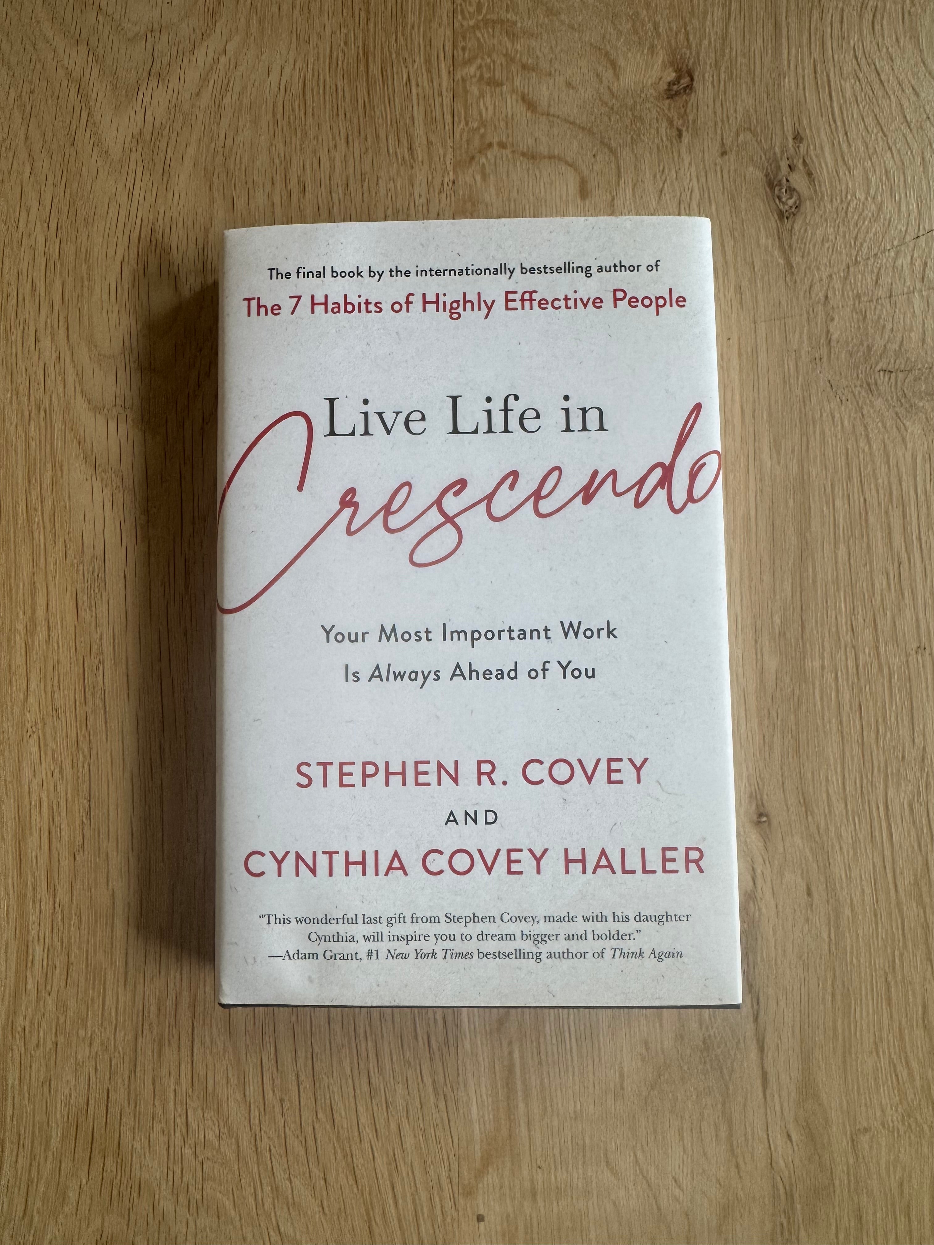 Live Life in Crescendo-Your Most Important Work Is Always Ahead of You