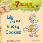 7 Habits of Happy Kids (Book 5) Lily and the Yucky Cookies