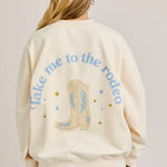take me to the rodeo sweatshirt