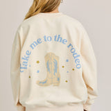 take me to the rodeo sweatshirt