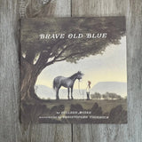 Brave Old Blue: A Horse Rescue Story - Bridle Up Hope Shop