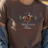 Hold Your Horses Embroidered T-Shirt - Bridle Up Hope Shop