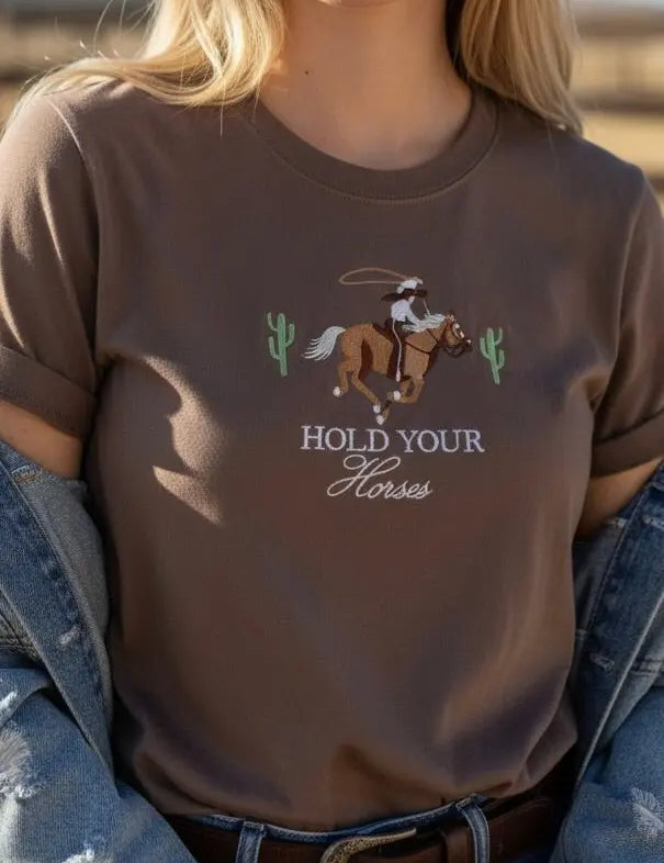 Hold Your Horses Embroidered T-Shirt - Bridle Up Hope Shop