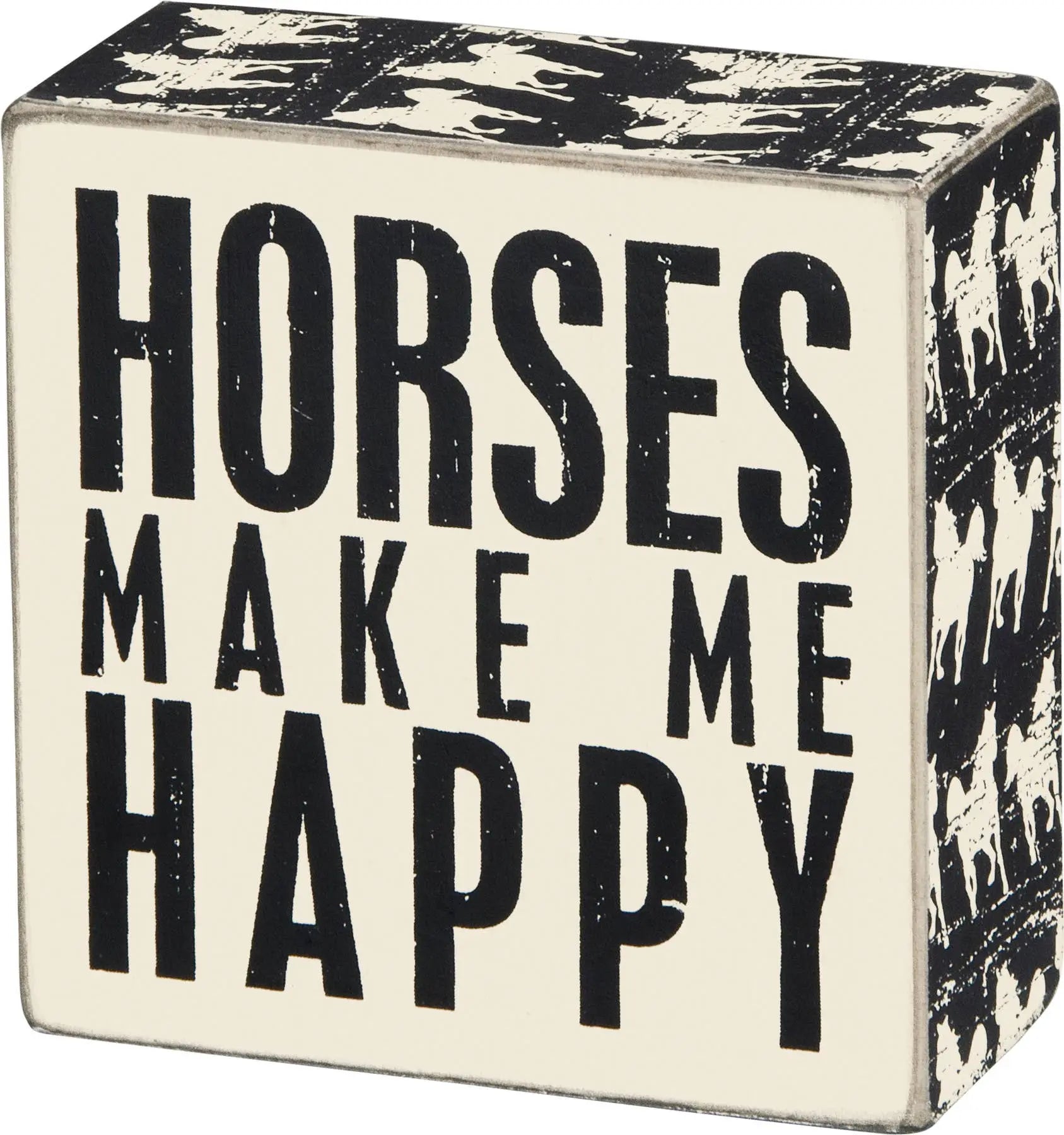 Horses Make Me Happy Box Sign - Bridle Up Hope Shop