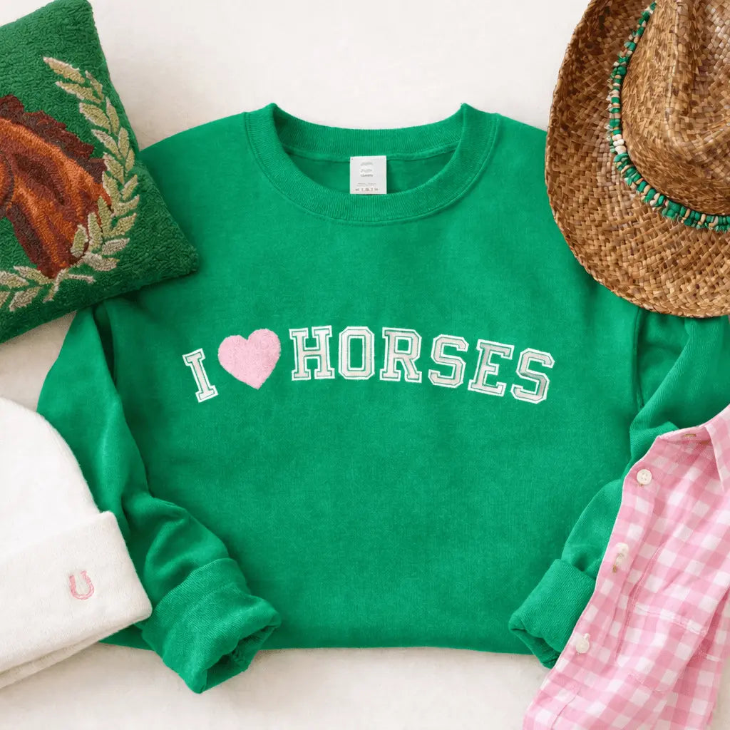 I Love Horses Sweatshirt (Green) - Bridle Up Hope Shop