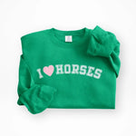 I Love Horses Sweatshirt (Green) - Bridle Up Hope Shop