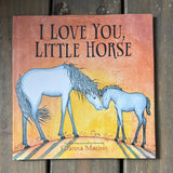 I Love You, Little Horse - Bridle Up Hope Shop