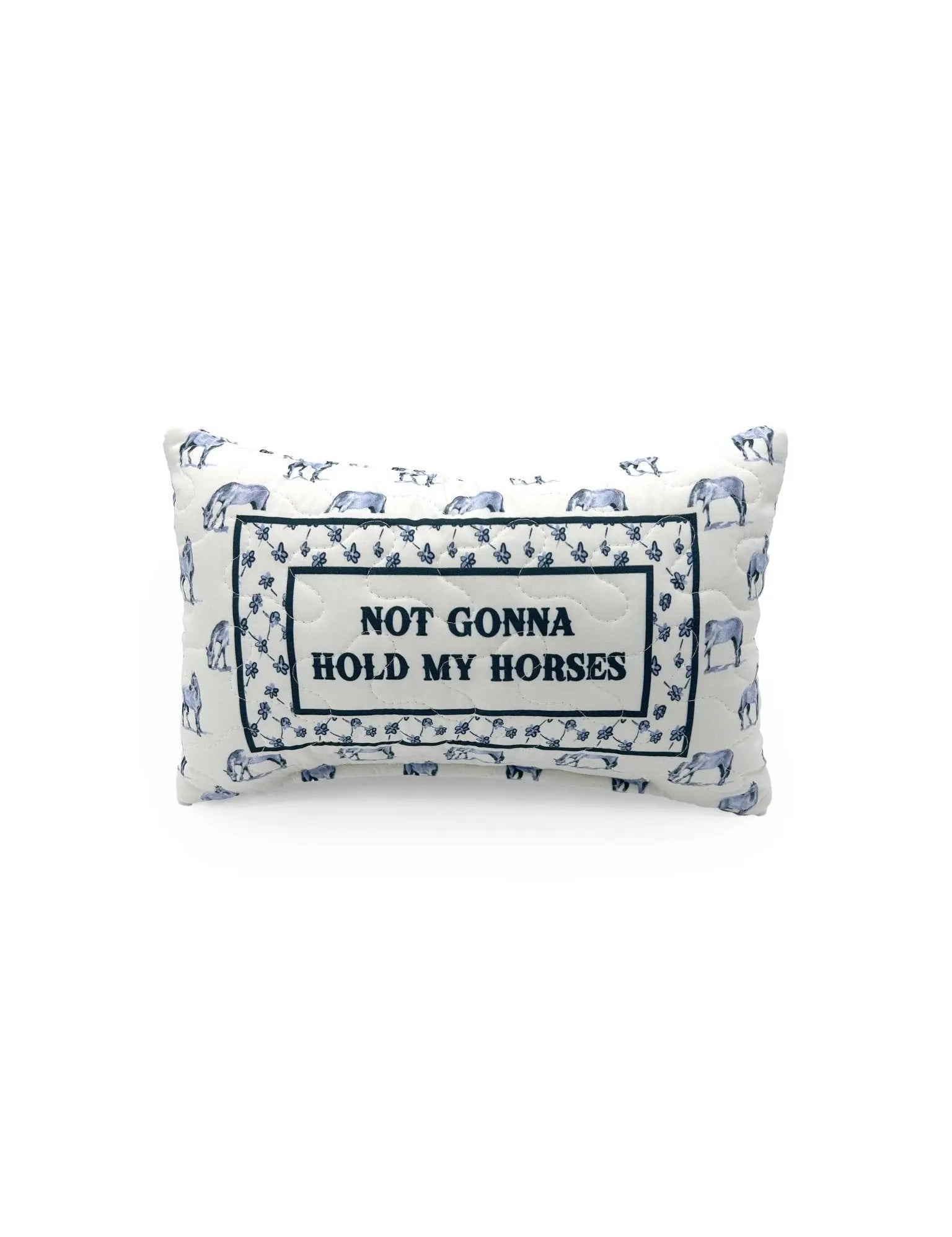 "Not Gonna Hold My Horses" Quilted Mini Pillow - Bridle Up Hope Shop